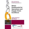 Metric Dashboards for Operations and Supply Chain Excellence
