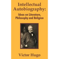 Intellectual Autobiography: Ideas on Literature, Philosophy and Religion