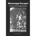 Mississippi Escape!: The Team that Changed America