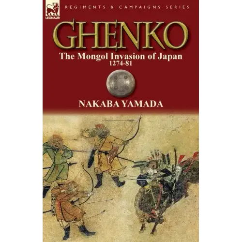 Ghenko: The Mongol Invasion of Japan, 1274-81