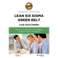 Lean Six Sigma Green Belt. Manual de certificación