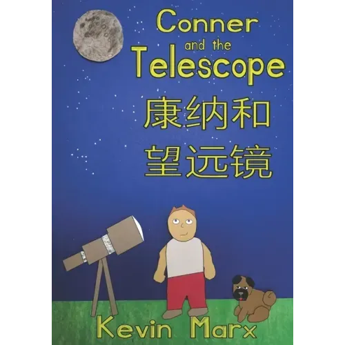 Conner and the Telescope 康纳和望远镜: Children's Bilingual Picture Book: English, Mandarin Chinese