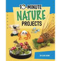 10-Minute Nature Projects