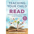 Teaching Your Child to Read: A Parent's Guide to Encouraging a Love of Reading