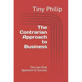 The Contrarian Approach to Business: The Low-Risk Approach to Success