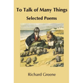 To Talk of Many Things: Selected Poems