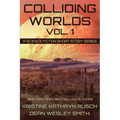 Colliding Worlds, Vol. 1: A Science Fiction Short Story Series
