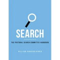 Search: The Pastoral Search Committee Handbook