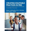 Creating Equitable Practices in Pbis: Growing a Positive School Climate for Sustainable Outcomes