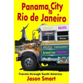 Panama City to Rio de Janeiro: Travels Through South America