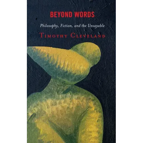 Beyond Words: Philosophy, Fiction, and the Unsayable