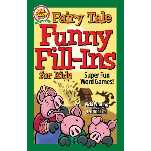 Fairy Tale Funny Fill-Ins for Kids: Super Fun Word Games
