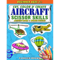 Aircraft Scissor Skills: Cut, color and create. Educational Activity Book for kids ages 3+
