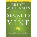 Secrets of the Vine: Breaking Through to Abundance