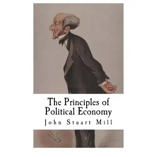 The Principles of Political Economy: John Stuart Mill