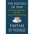 The Politics of Pain: Postwar England and the Rise of Nationalism