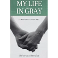 My Life in Gray: A Widow's Journey