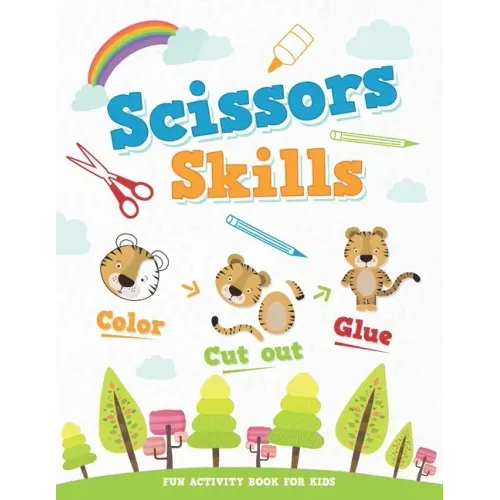 Scissors Skills Color & Cut Out & Glue - Fun activity book for kids: 40 Pages of Fun Animals, A Fun Practice Activity Workbook for Kids and Toddlers a