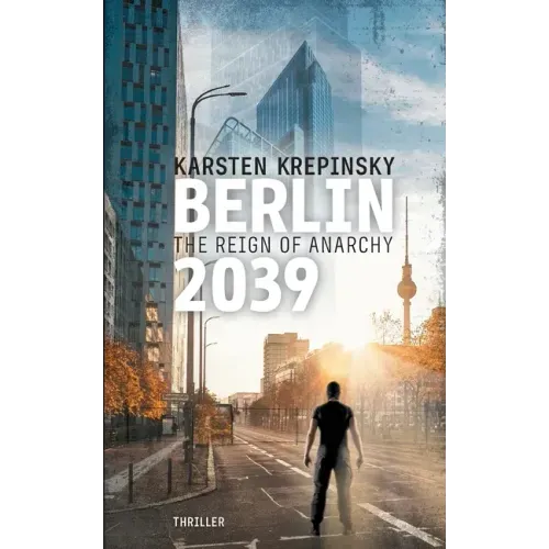 Berlin 2039: The Reign Of Anarchy
