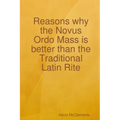 Reasons why the Novus Ordo Mass is better than the Traditional Latin Rite