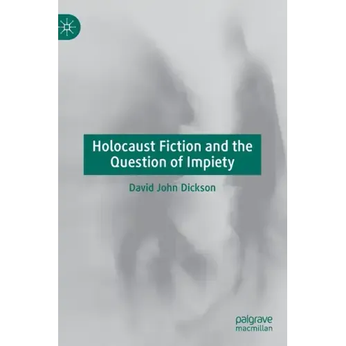 Holocaust Fiction and the Question of Impiety