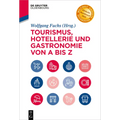 Tourismus, Hotellerie Und Gastronomie Von a Bis Z