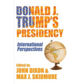 Donald J. Trump's Presidency: International Perspectives
