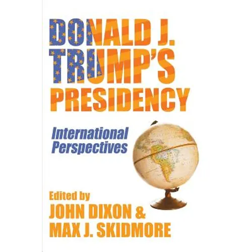 Donald J. Trump's Presidency: International Perspectives