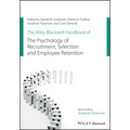 The Wiley Blackwell Handbook of the Psychology of Recruitment, Selection and Employee Retention