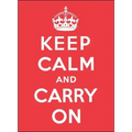 Keep Calm and Carry on: Good Advice for Hard Times