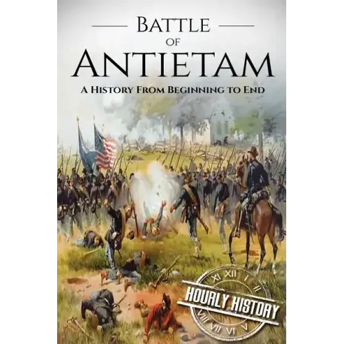 Battle of Antietam: A History From Beginning to End