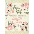 Fear Not: Prayers & Promises for Difficult Times