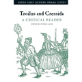 Troilus and Cressida: A Critical Reader