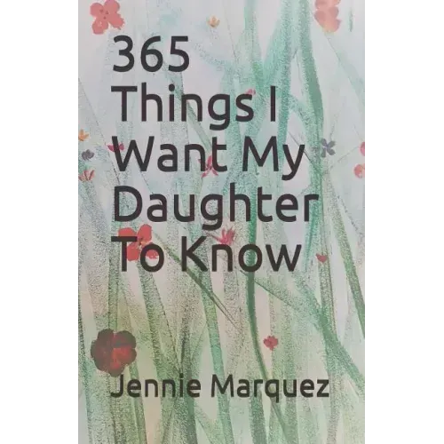 365 Things I Want My Daughter To Know