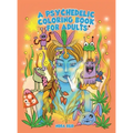A Psychedelic Coloring Book For Adults - Relaxing And Stress Relieving Art For Stoners