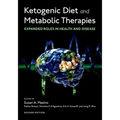 Ketogenic Diet and Metabolic Therapies: Expanded Roles in Health and Disease