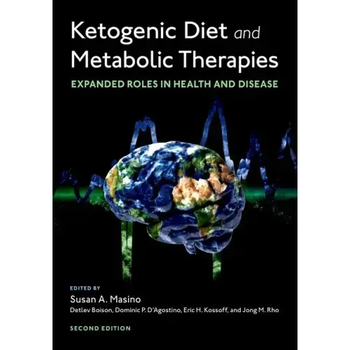 Ketogenic Diet and Metabolic Therapies: Expanded Roles in Health and Disease
