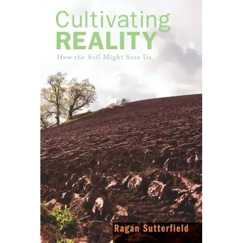 Cultivating Reality
