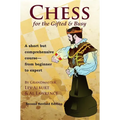 Chess for the Gifted & Busy: A Short But Comprehensive Course from Beginner to Expert