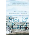Sea and Land: An Environmental History of the Caribbean