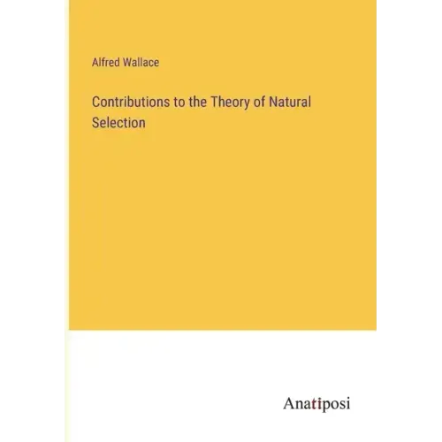 Contributions to the Theory of Natural Selection