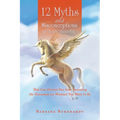 12 Myths and Misconceptions of Horsemanship: That Can Prevent You from Becoming the Horseman (or Woman) You Want to Be