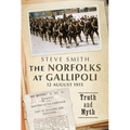The Norfolks at Gallipoli 12 August 1915: Truth and Myth