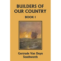 Builders of Our Country, Book I (Yesterday's Classics)