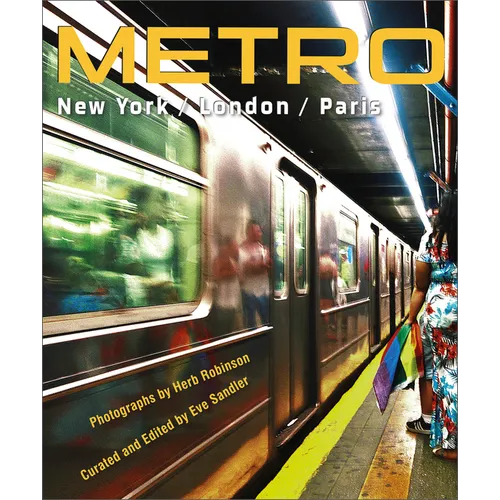 Metro / New York / London / Paris: Underground Portraits of Three Great Cities and Their People