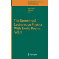 The Euroschool Lectures on Physics with Exotic Beams, Vol. II
