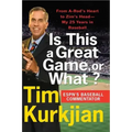 Is This a Great Game, or What?: From A-Rod's Heart to Zim's Head---My 25 Years in Baseball