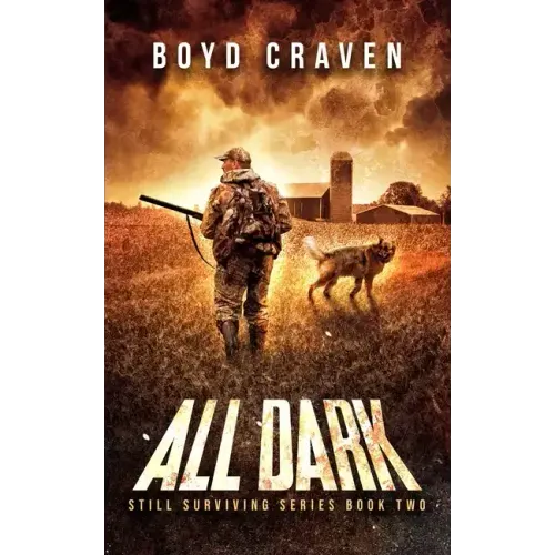 All Dark: Still Surviving Book 2