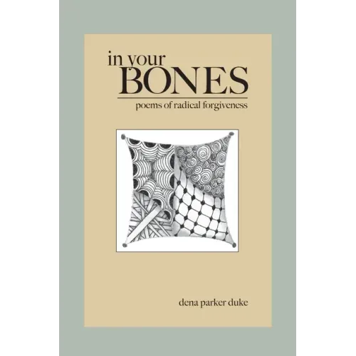 In Your Bones: Poems of Radical Forgiveness