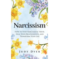 Narcissism: How to Stop Narcissistic Abuse, Heal Your Relationships, and Transform Your Life